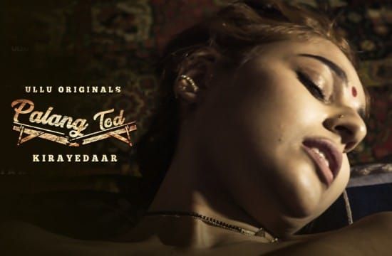 Palang Tod Kirayedaar ULLU Hot Hindi Web Series